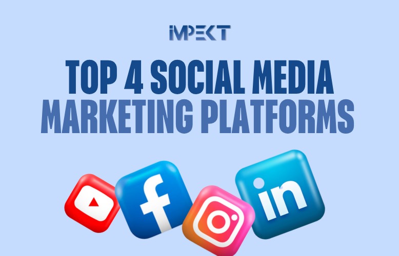 Top 4 Social Media Marketing Platforms