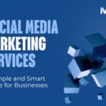 Social Media Marketing Services: A Simple and Smart Guide for Businesses